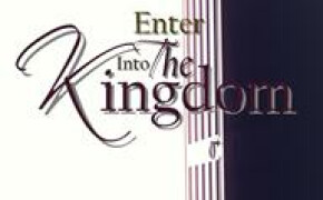 Enter into The Kingdom of God